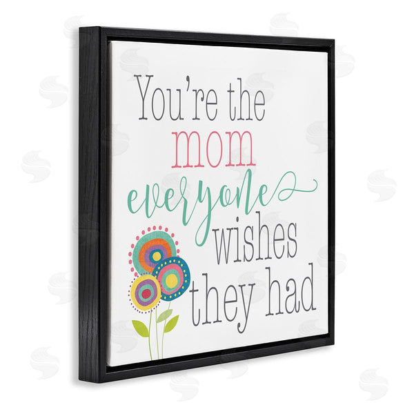 Stupell Industries Alli Rogosich | Mom Everyone Wishes For Floral Wall Art