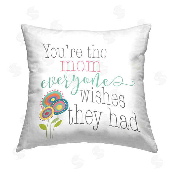 stupell industries Alli Rogosich | The Mom Everyone Wishes For Printed Throw Pillow