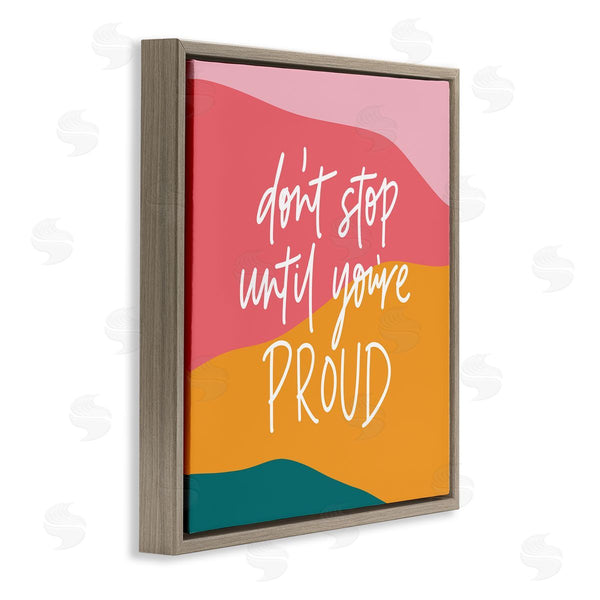Stupell Industries Amanda Houston | Don't Stop Until You're Proud Phrase Abstract Pattern Wall Art