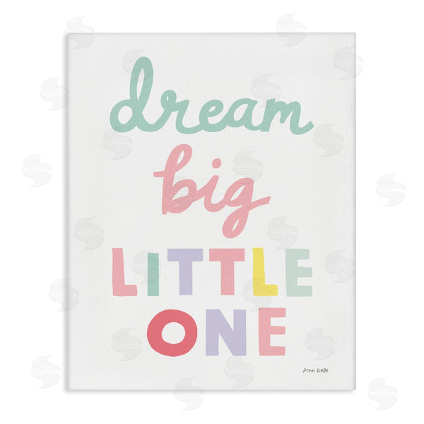 stupell industries Ann Kelle | Dream Big Little One Phrase Children's Pastel Typography Wall Art