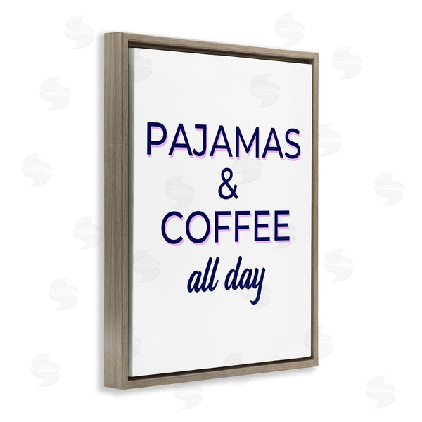 Stupell Industries Anna Quach | Pajamas And Coffee All Day
