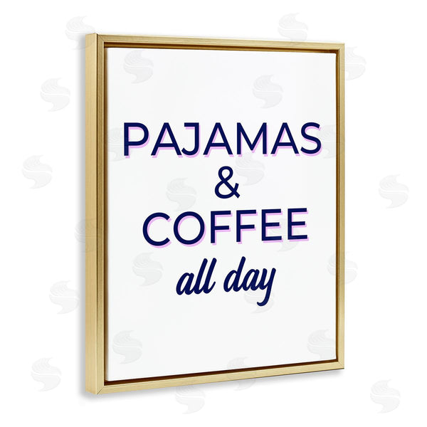 Stupell Industries Anna Quach | Pajamas And Coffee All Day