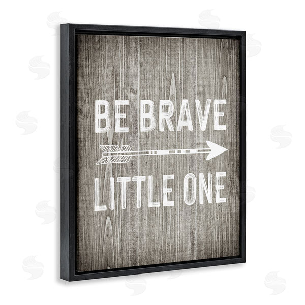 Stupell Industries Ashley Calhoun | Be Brave Little One Rustic Adventure Sentiment Grain Pattern Wall Art