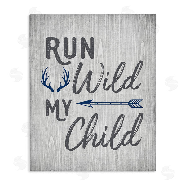 stupell industries Ashley Calhoun | Rustic Run Wild My Child