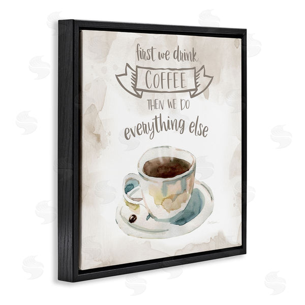 Stupell Industries Carol Robinson | First We Drink Coffee Phrase Coffee Cup Saucer Wall Art