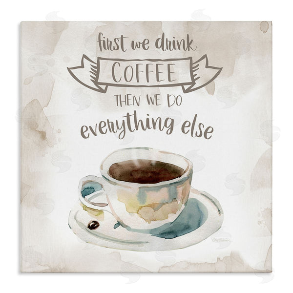 stupell industries Carol Robinson | First We Drink Coffee Phrase Coffee Cup Saucer Wall Art