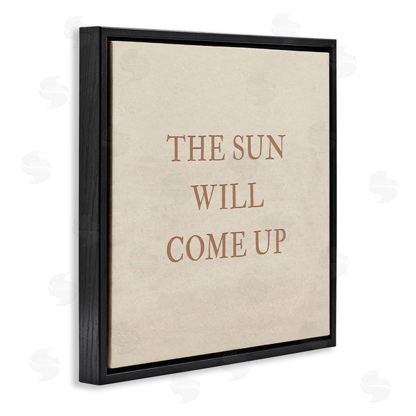 Stupell Industries Carol Robinson | Sun Will Come Up Phrase Wall Art