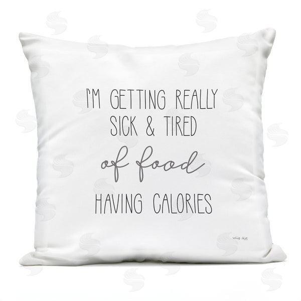 Stupell Industries Cindy Jacobs | Sick Of Food Having Calories Funny Printed Throw Pillow