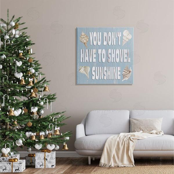 Stupell Industries Cindy Jacobs | You Don't Have To Shovel Sunshine Phrase Wall Art