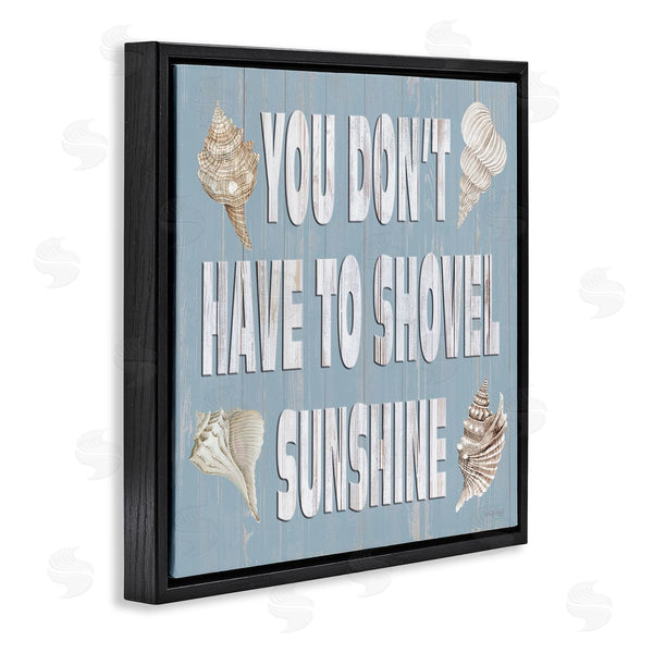 Stupell Industries Cindy Jacobs | You Don't Have To Shovel Sunshine Phrase Wall Art