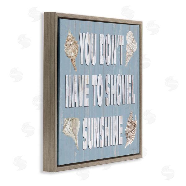 Stupell Industries Cindy Jacobs | You Don't Have To Shovel Sunshine Phrase Wall Art