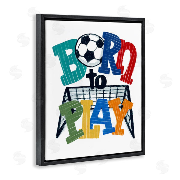 Stupell Industries Connie Summers | Born To Play Soccer Wall Art