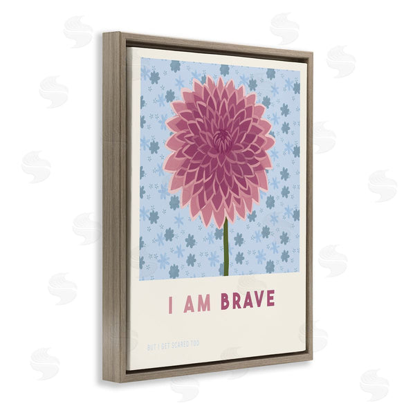 Stupell Industries Courtney Haley | Dahlia I Am Brave Affirmation