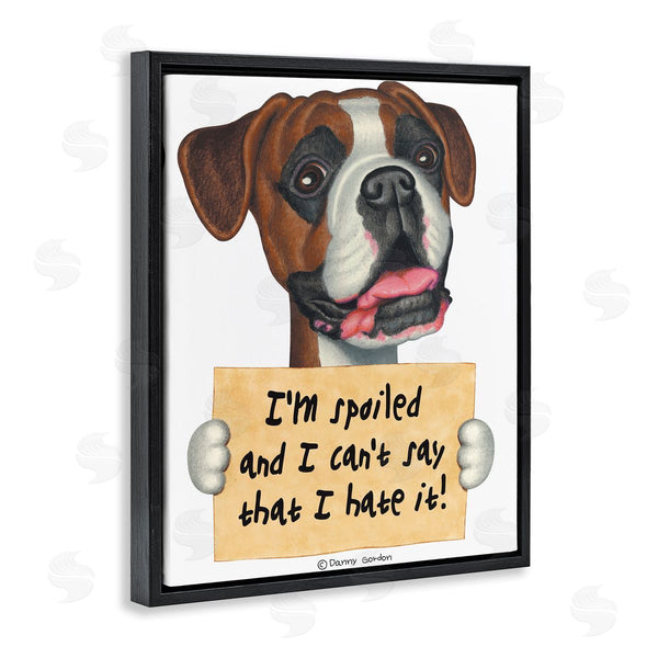 Stupell Industries Danny Gordan | Funny Spoiled Dog Phrase