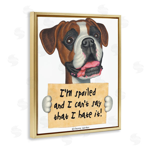 Stupell Industries Danny Gordan | Funny Spoiled Dog Phrase