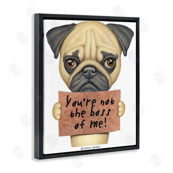 Stupell Industries Danny Gordan | Not The Boss Of Me Dog Phrase