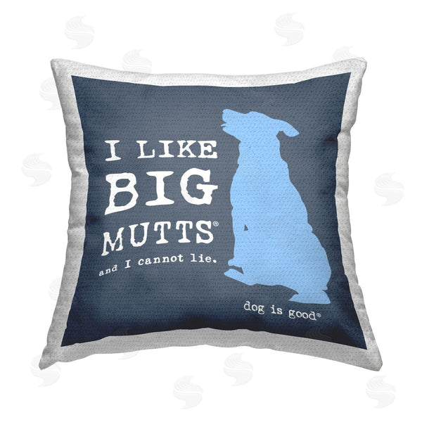 Stupell Industries Dog Is Good | Like Big Mutts Pet Humor Printed Throw Pillow