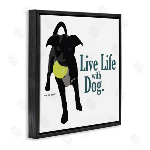 Stupell Industries Dog Is Good | Live Life With Dog Wall Art