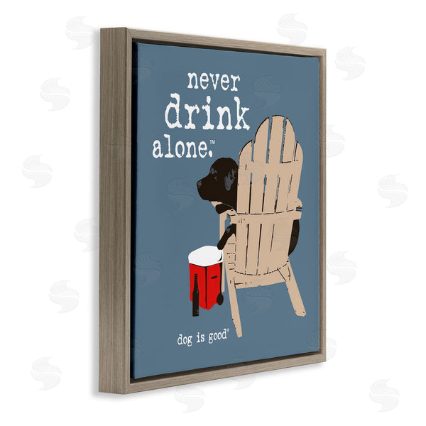 Stupell Industries Dog Is Good | Never Drink Alone Phrase Wall Art
