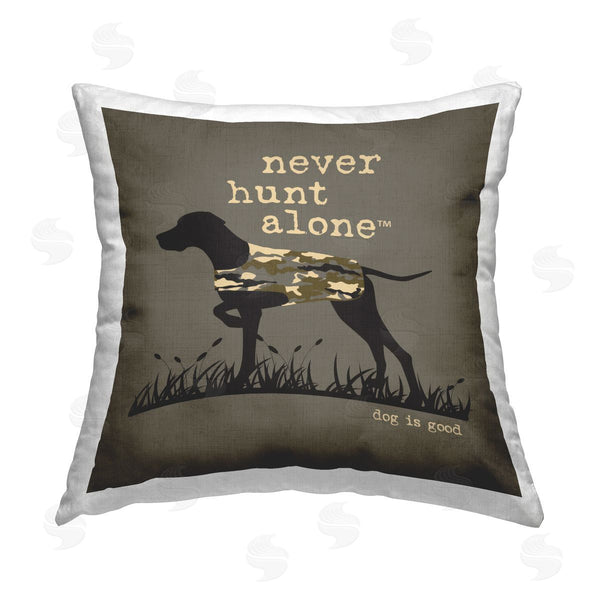 stupell industries Dog Is Good | Never Hunt Alone Dog Printed Throw Pillow