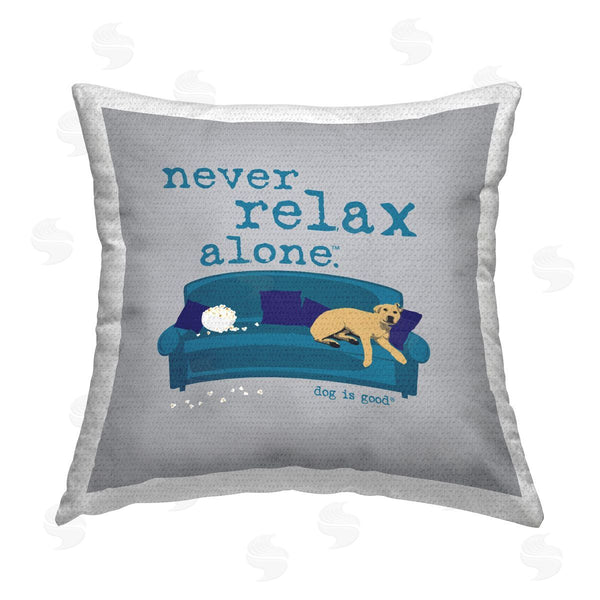 Stupell Industries Dog Is Good | Never Relax Alone Dog Printed Throw Pillow