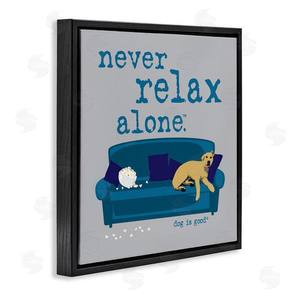 Stupell Industries Dog Is Good | Never Relax Alone Dog Wall Art