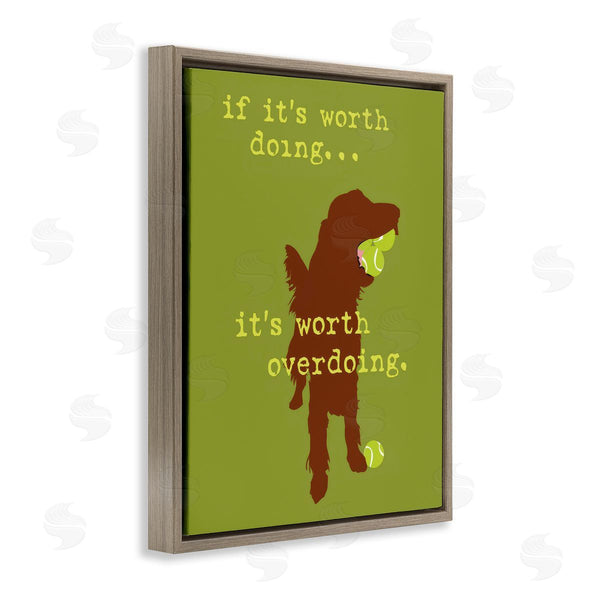 Stupell Industries Dog Is Good | Worth Overdoing Dog Phrase Wall Art