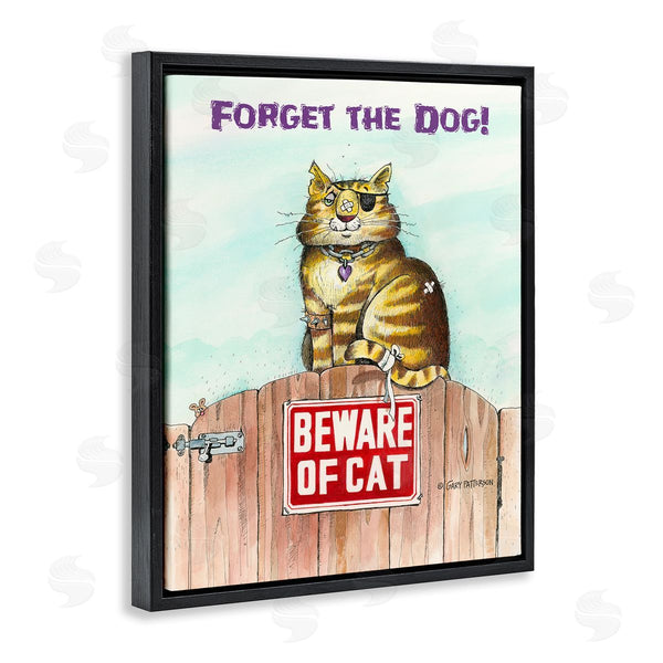 Stupell Industries Gary Patterson | Forget The Dog Funny Cat Pet
