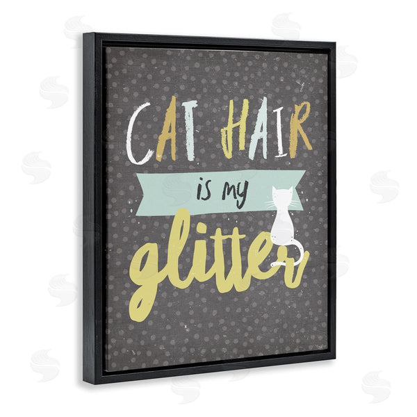 Stupell Industries Gigi Louise | Cat Hair Is My Glitter