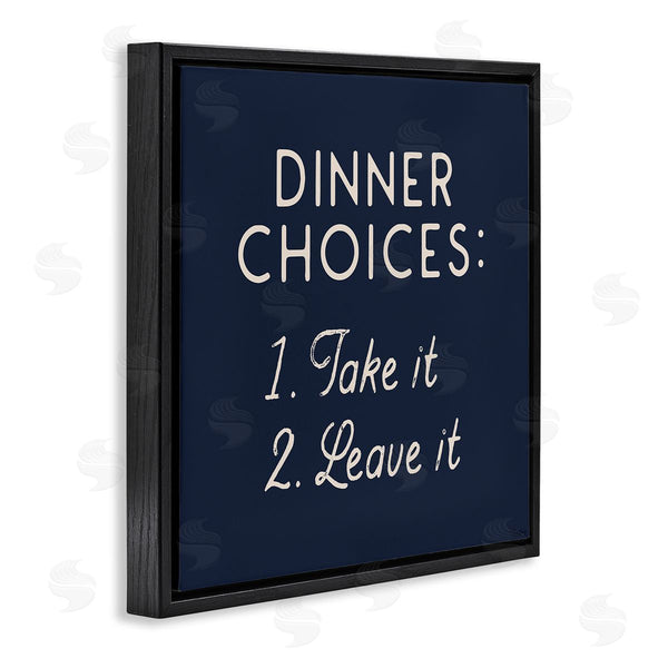 Stupell Industries Gigi Louise | Dinner Choices Take Or Leave It