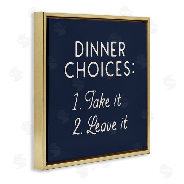 Stupell Industries Gigi Louise | Dinner Choices Take Or Leave It