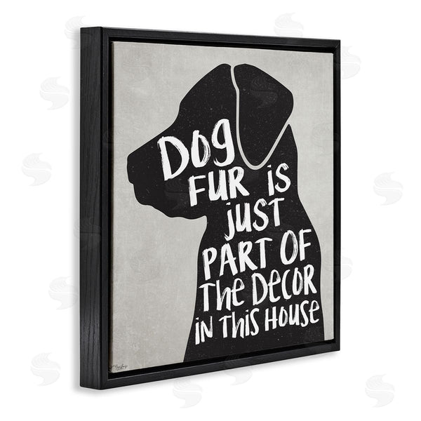 Stupell Industries Gigi Louise | Dog Fur Funny Pet Phrase