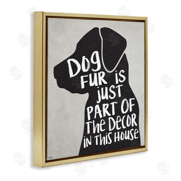 Stupell Industries Gigi Louise | Dog Fur Funny Pet Phrase