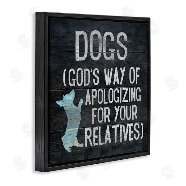 Stupell Industries Gigi Louise | Dogs Are God's Apology Phrase