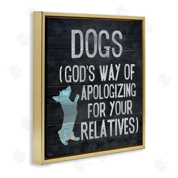 Stupell Industries Gigi Louise | Dogs Are God's Apology Phrase