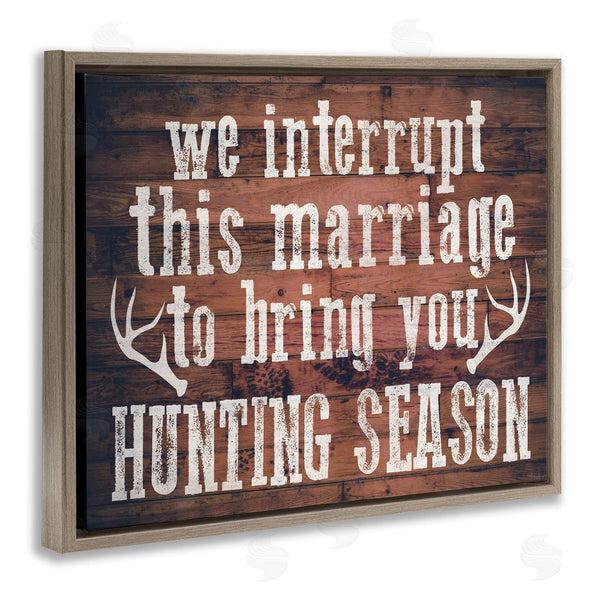 Stupell Industries Gigi Louise | Interrupt Marriage Hunting Phrase