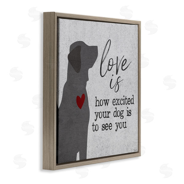 Stupell Industries Gigi Louise | Love Is Excited Dog Pet Phrase