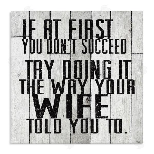 stupell industries Gigi Louise | The Way Your Wife Told You