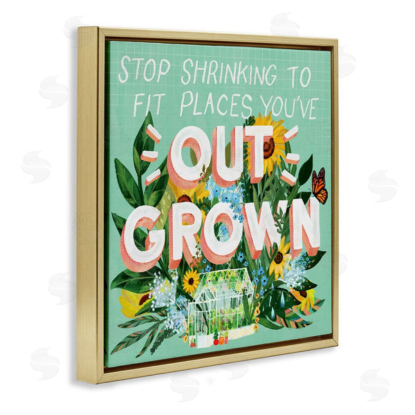 Stupell Industries Glad You're Here Co. | Stop Shrinking To Places You've Outgrown