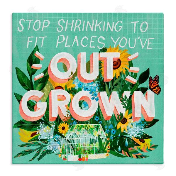 stupell industries Glad You're Here Co. | Stop Shrinking To Places You've Outgrown