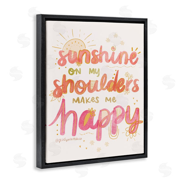 Stupell Industries Glad You're Here Co. | Sunshine On My Shoulders Wall Art