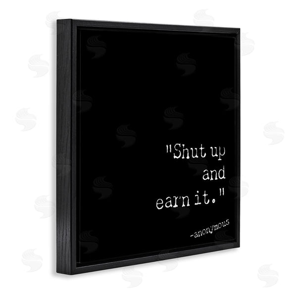 Stupell Industries Graffi*tee Studios | Shut Up And Earn It Wall Art