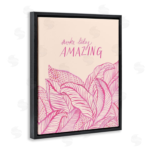 Stupell Industries Heather McLaughlin | Make Today Amazing Sentiment Pink Fern Leaves Wall Art
