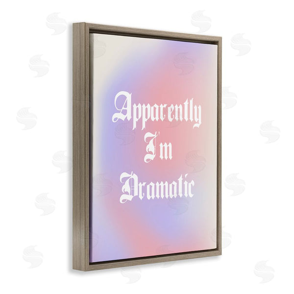 Stupell Industries House Of Lulu | Apparently I'm Dramatic Phrase Wall Art