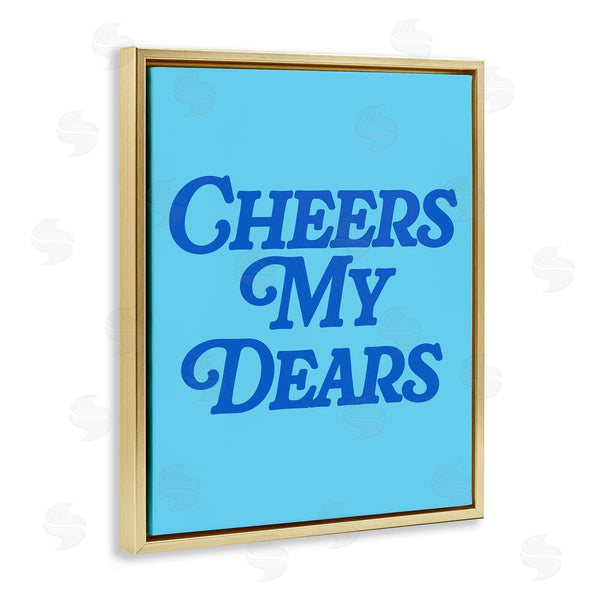 Stupell Industries House Of Lulu | Blue Cheers My Dears