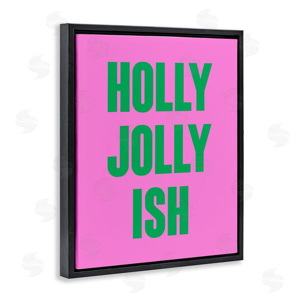 Stupell Industries House Of Lulu | Holly Jolly Ish Humor Wall Art