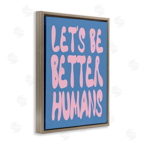 Stupell Industries House Of Lulu | Let's Be Better Humans