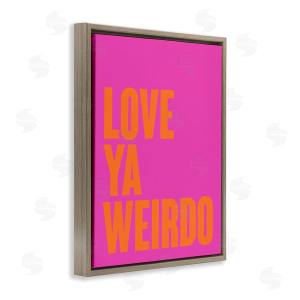 Stupell Industries House Of Lulu | Love Ya Weirdo Phrase