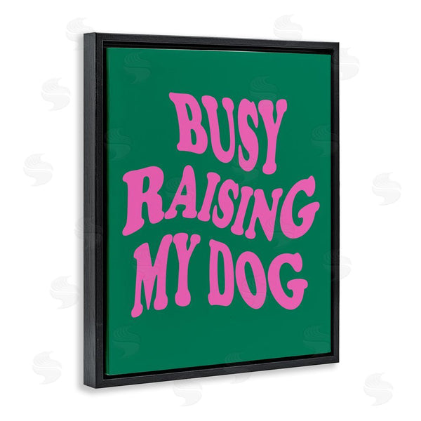 Stupell Industries House Of Lulu | Raising My Dog Phrase Wall Art