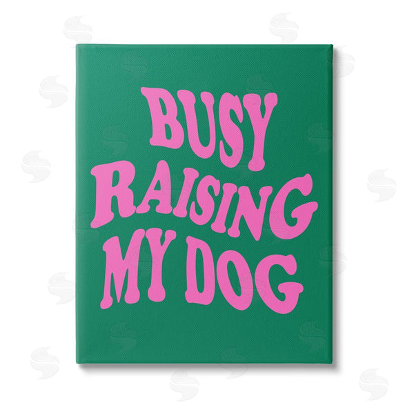 stupell industries House of Lulu | Raising My Dog Phrase Wall Art
